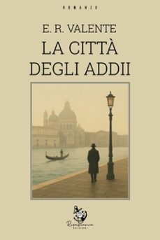 la città degli adii-edoardo raffaele valente-9791224468967