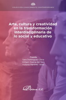 arte, cultura y creatividad en la transformacion interdisciplinaria de lo social y educativo. (ebook)-sara domínguez-lloria-9791370062767