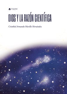 dios y la razon cientifica-cristobal a. murillo hernandez-9791370169367