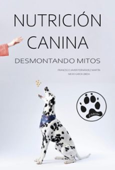 nutricion canina: desmontando mitos (2ª ed.) (ebook)-fernández martín, francisco javier; garcía úbeda nieves-9791387631567
