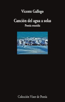 cancion del agua a solas-vicente gallego-9791387745967