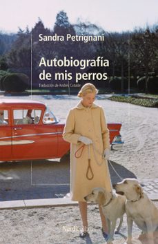 autobiografia de mis perros-sandra petrignani-9791387922467