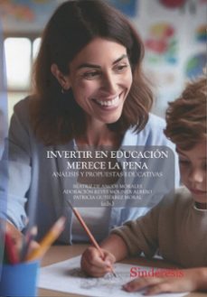 invertir en educación merece la pena. análisis y propuestas educa tivas-beatriz de ancos morales-9791387929367