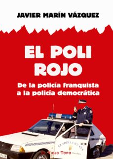 el poli rojo-javier marin vazquez-9791387991067