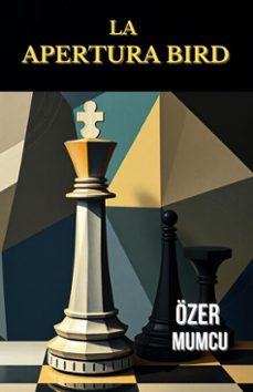 la apertura bird (ebook)-özer mumcu-9798223496267