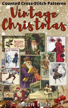 vintage christmas counted cross-stitch patterns (ebook)-maggie smith-9798223861867