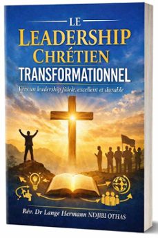 le leadership chretien transformationnel (ebook)-lange hermann ndjibi othas-9798224234967
