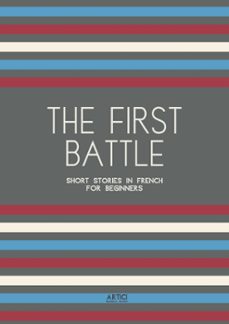 the first battle: short stories in french for beginners (ebook)-9798224839667