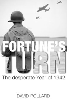 fortunes turn: the desperate year of 1942 (ebook)-david pollard-9798227608567