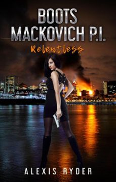 boots mackovich p.i. : relentless (ebook)-alexis ryder-9798227951267
