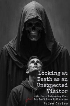 death as an unexpected visitor (ebook)-pedro castro-9798230896067