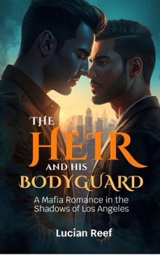 the heir and his bodyguard: a mafia romance in the shadows of los angeles (ebook)-lucian reef-9798231570867