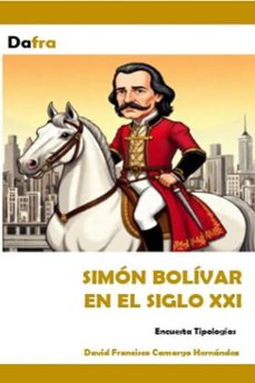 simon bolivar en el siglo xxi (ebook)-david francisco camargo hernández-9798231576067