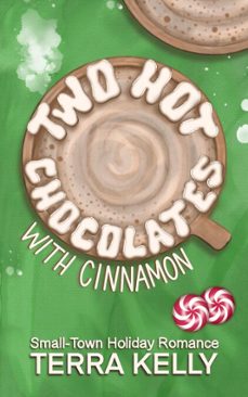 two hot chocolates with cinnamon (small-town holiday romance) (ebook)-terra kelly-9798232119867