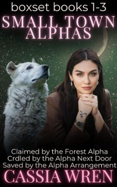 small town alphas boxset (ebook)-cassia wren-9798232120467