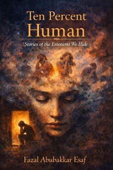 ten percent human (ebook)-fazal abubakkar esaf-9798233248467