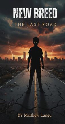 new breed; the last road (ebook)-matthew lungu-9798233479267