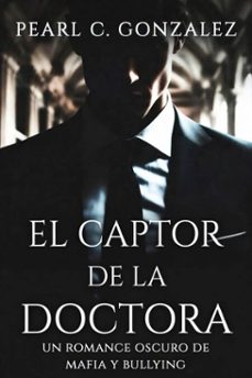 el captor de la doctora (ebook)-pearl c. gonzalez-9798233581267