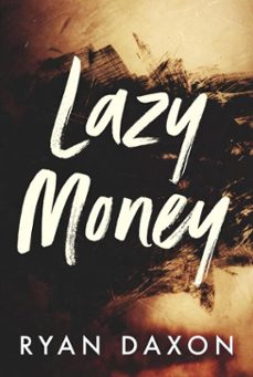lazy money (ebook)-ryan daxon-9798233972867