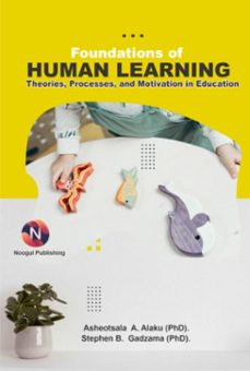 foundations of human learning (ebook)-dr. asheotsala a. alaku-9798285787167