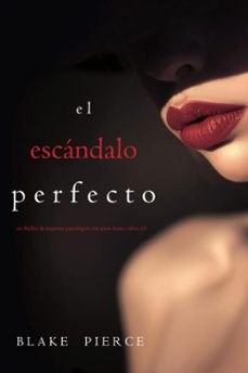 el escandalo perfecto (un thriller de suspense psicologico con jessie huntlibro veintitres) (ebook)-blake pierce-9798341500167