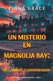 un caramelo envenenado (un misterio en magnolia bay - libro 1) (ebook)-fiona grace-9798341529267