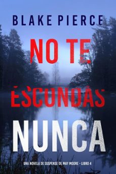 no te escondas nunca (una novela de suspense de may moore - libro 4) (ebook)-blake pierce-9798341557567