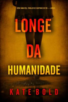 longe da humanidade (serie nina veil: thriller de suspense do fbi  livro 5) (ebook)-kate bold-9798341577367