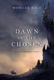 dawn of the chosen (kings and sorcerersbook @7) (ebook)-morgan rice-9798894826967