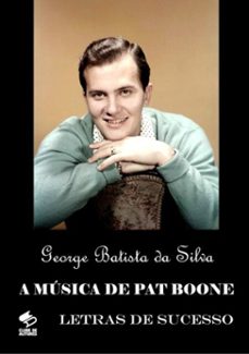 a musica de pat boone (ebook)-george batista da silva-3410001238277