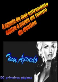 a agente do mal-entendido contra a perda de tempo do destino (ebook)-tom azevedo-3410001318177
