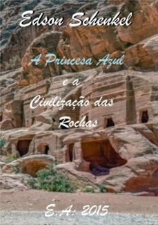 a princesa azul e a civilizaço das rochas (ebook)-edson schenkel-3410001815577