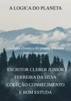 a logica do planeta (ebook)-escritor cleber junior ferreira silva coleção conhecimento bom da e estuda-3410005421477