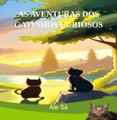 as aventuras dos gatinhos curiosos (ebook)-ale sá-3410005633177