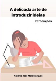 a delicada arte de introduzir ideias (ebook)-antônio josé melo marques-3410005678277