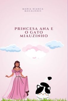 princesa ana e o gato miauzinho (ebook)-maria bianca magalhaes-3410005756777