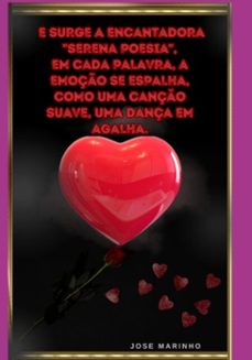 e surge a encantadora "serena poesia em cada palavra, a emoço se espalha, como uma canço suave, uma dança em  agalha. (ebook)-josé marinho-3410005786477