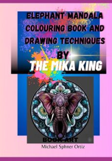 elephant mandala coloring book the mika king color over 100 elephant mandalas (ebook)-michael spehner ortiz-3410007034477