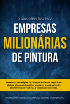 o guia definitivo para empresas milionarias de pintura (ebook)-montenegro campos gabriel montenegro e ricardo-3410007320877