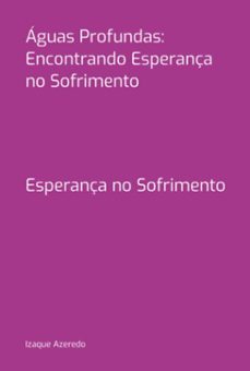 aguas profundas:  encontrando esperança no  sofrimento (ebook)-azeredo izaque-3410007340677