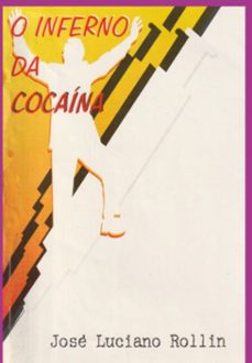 o inferno da cocaina (ebook)-josé luciano rollin-3410007715277