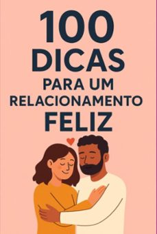 100 dicas para um relacionamento feliz (ebook)-3410008198277