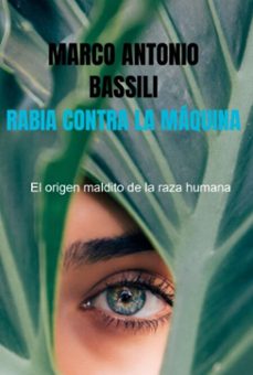 rabia contra la maquina (ebook)-marco antonio bassili-3410008238577