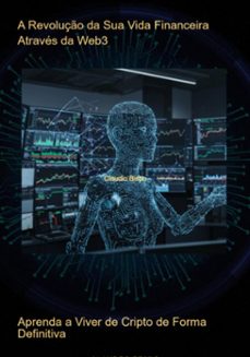 a revoluço da sua vida financeira atraves da web3 (ebook)-claudio bispo-3410008925477