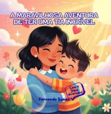 a maravilhosa aventura de ter uma tia incrivel (ebook)-fernando súnan-3410009111077
