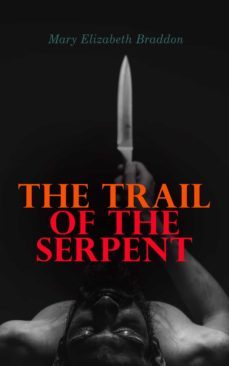 the trail of the serpent (ebook)-mary elizabeth braddon-4057664556677