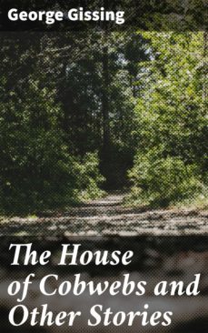 the house of cobwebs and other stories (ebook)-george gissing-4057664587077