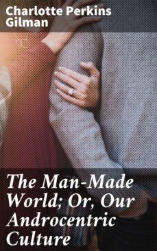 the man-made world; or, our androcentric culture (ebook)-4057664653277