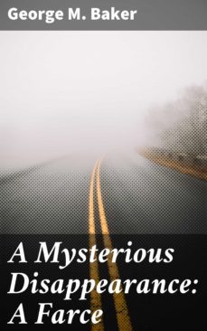 a mysterious disappearance: a farce (ebook)-4064066153977