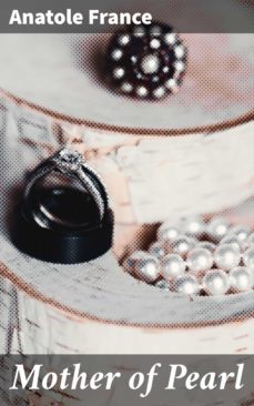 mother of pearl (ebook)-anatole france-4064066214777